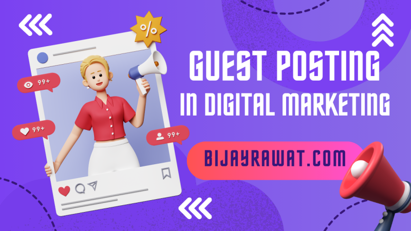 What is Guest Posting in Digital Marketing?